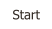 Start