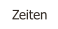Zeiten