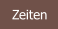 Zeiten